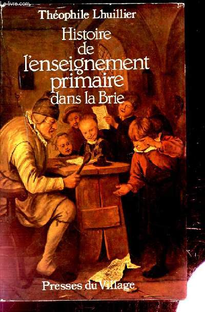 HISTOIRE DE L'ENSEIGNEMENT PRIMAIRE DANS LE BRIE
