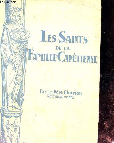 LES SAINTS DE LA FAMILLE CAPETIENNE