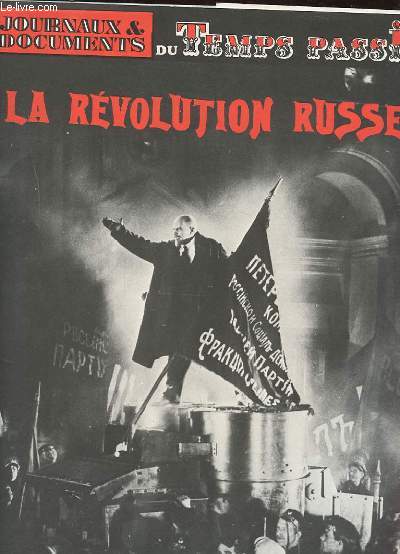 JOURNAUX DU TEMPS PASSE : 12 REPRODUCTIONS DE JOURNAUX PARUS DURANT LA REVOLUTION RUSSE. LE JOURNAL DE RUSSIE. LE JOURNAL DE PETROGRAD