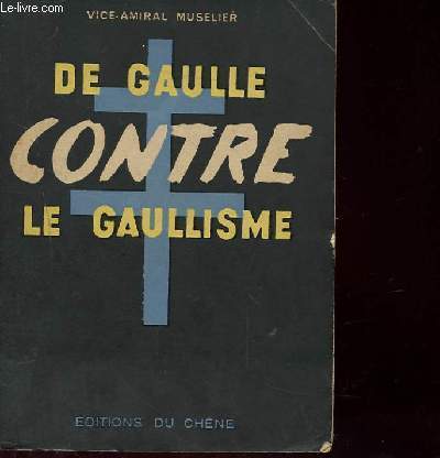 DE GAULLE CONTRE LA GAULLISME
