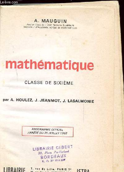 MATHEMATIQUE. CLASSE DE SIXIEME. PROGRAMME OFFICIEL ARRETE DU 29 JUILLET 1968