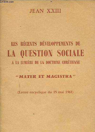 LES RECENTS DEVELOPPEMENTS DE LA QUESTON SOCIALE A LA LUMIERE DE LA DOCTRINE CHRETIENNE