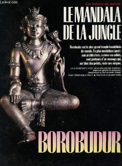 LES TRESORS DU MONDE. BOROBUDUR. LA MANDALA DE LA JUNGLE