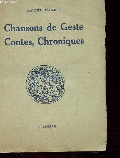 CHANSONS DE GESTE. CONTE, CHRONIQUES