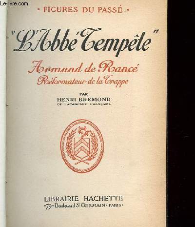 L'ABBE TEMPETE. ARMAND DE RANCE. REFORMATEUR DE LA TRAPPE