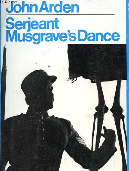 SERJEANT MUSGRAVE'S DANCE. AN UN-HISTORICAL PARABLE