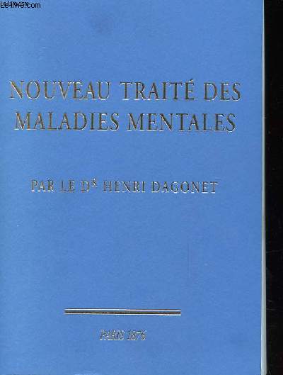NOUVEAU TRAITE DES MALADIES MENTALES REPRINT DE 1876