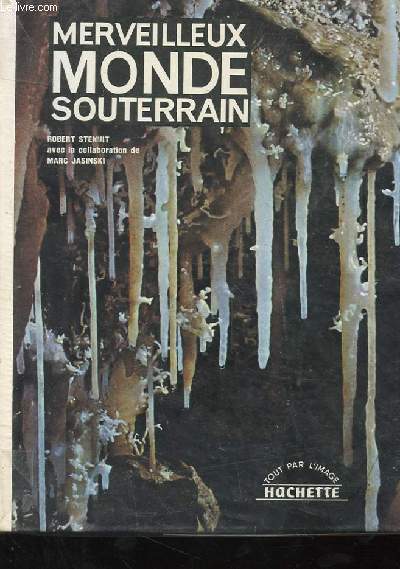 MERVEILLEUX MONDE SOUTERRAIN