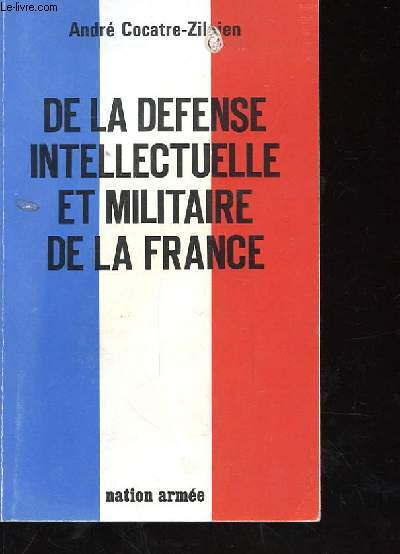 DE LA DEFENSE INTELECTUELLE ET MILITAIRE DE LA FRANCE.