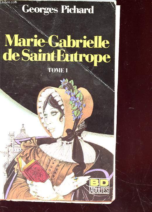 MARIE-GABRIELLE DE SAINT-EUTROPE - TOME 1