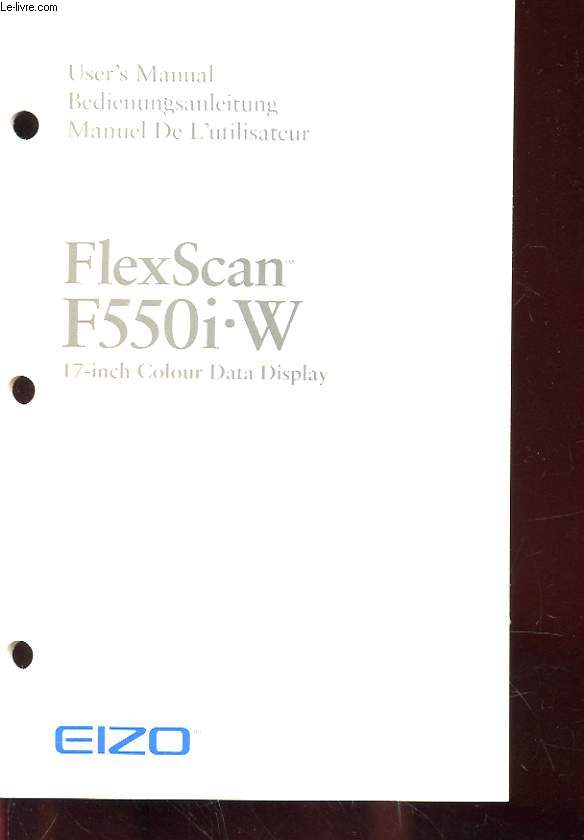 USER'S MANUAL - BIEDENUNGSANLEITUNG - MANUEL DE L'UTILISATEUR - FLEXSCAN F550I.W 17-INCH COLOUR DATA DISPLAY
