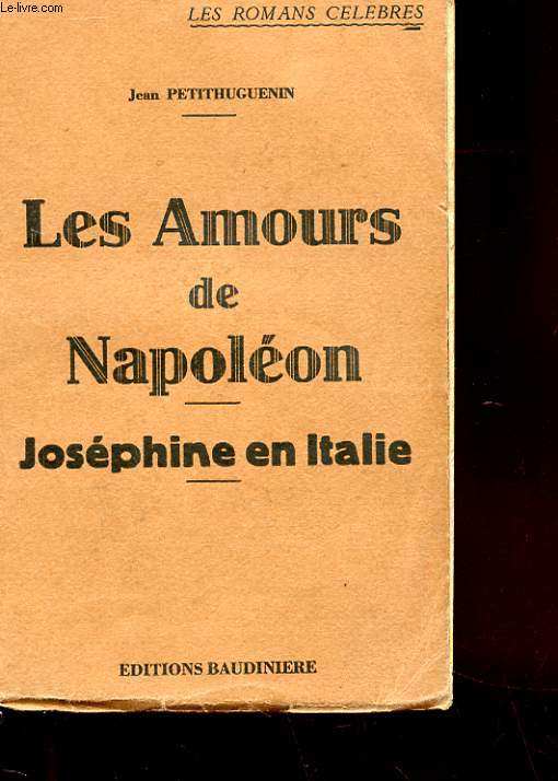 LES AMOURS DE NAPOLEON TOME 1 - JOSEPHINE EN ITALIE