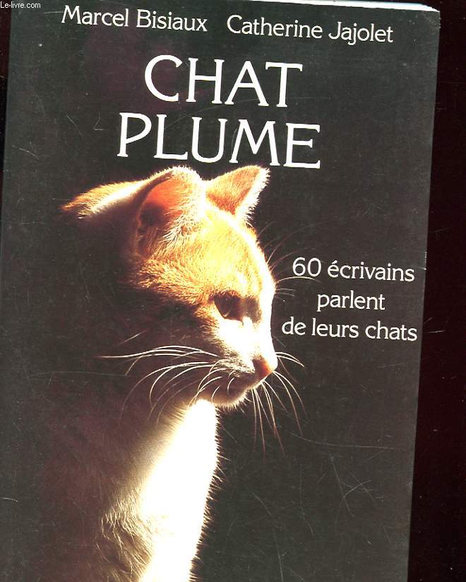 CHAT PLUME - 60 ECRIVAINS PARLENT DE LEURS CHATS