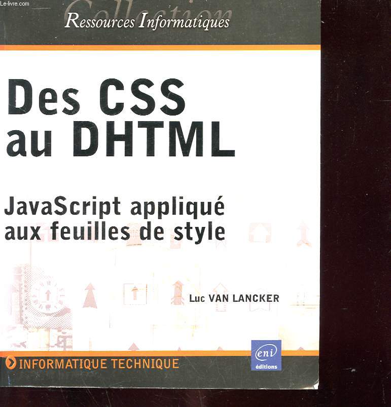 DES CSS AU DHTML - JAVASCRIPT APPILQUE AUX FEUILLES DE STYLE - INFORMATIQUE TECHNIQUE