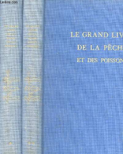 Le Grand Livre de la Pche et des Poissons. EN 2 VOLUMES