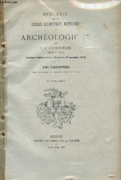 Bulletin de la Socit Scientifique, Historique et Archologique de la Corrze. TOME 29, 2e livraison : Archologie Gallo-Romaine, par Lalande - Un coin du Prigord il y a cinquante ans, par le Baron Albric de Lamberterie ...