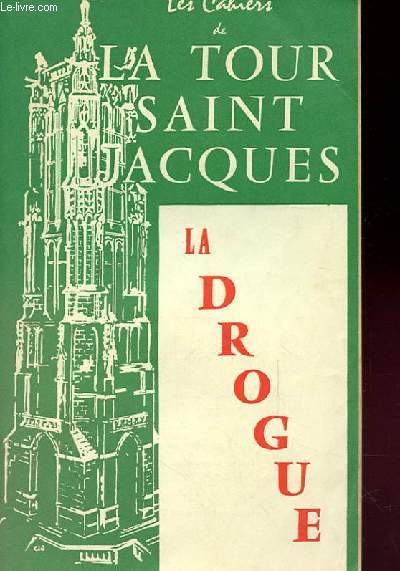 LES CAHIERS DE LA TOUR SAINT-JACQUES - LA DROGUE