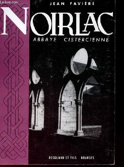 NOIRLAC ABBAYE CISTERCIENNE