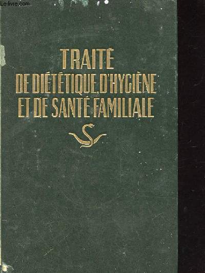 TRAITE DE DIETETIQUE D'HYGIENE ET DE SANTE FAMILIALE