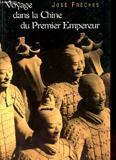 VOYAGE DANS LA CHINE DU PREMIER EMPEREUR