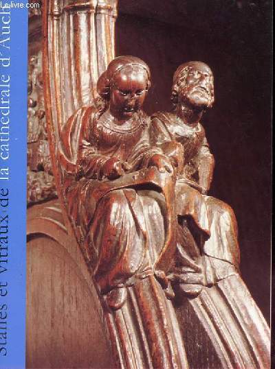 STALLES ET VITRAUX DE LA CATHEDRALE D AUCH