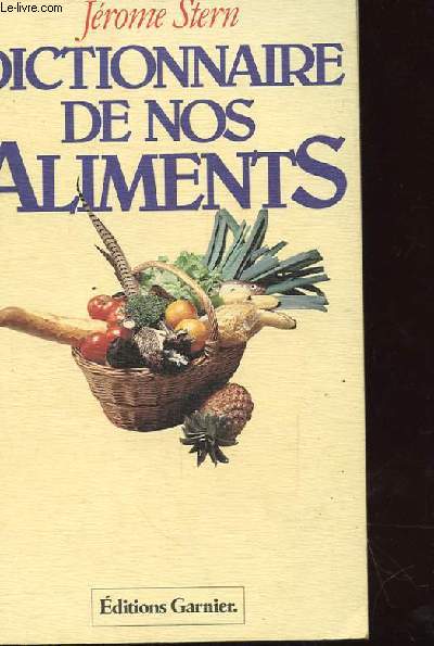 DICTIONNAIRE DE NOS ALIMENTS