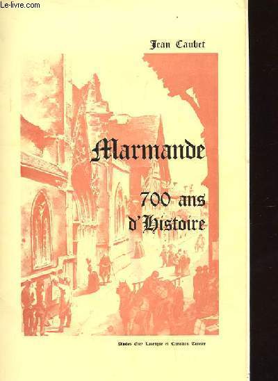 MARMANDE - 700 ANS D'HISTOIRE