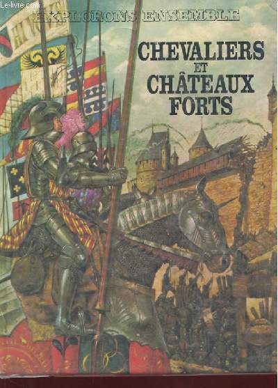 CHEVALIERS ET CHATEAUX FORTS