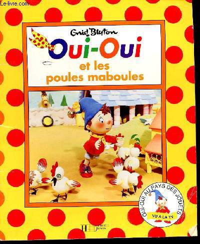 OUI OUI ET LES POULES MABOULES