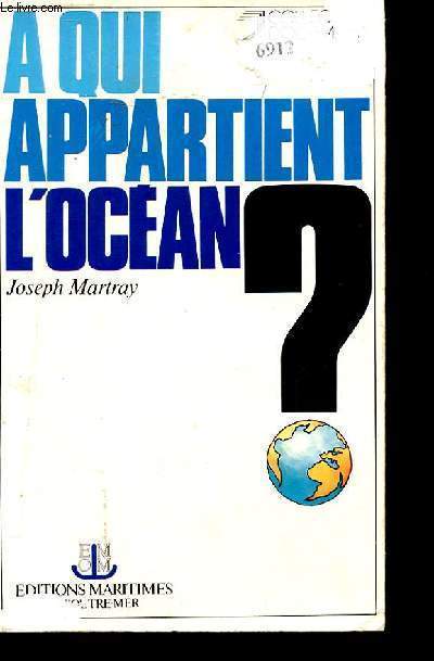 A QUI APPARTIENT L'OCEAN ? vers un nouveau rgime des espaces et des fonds marins