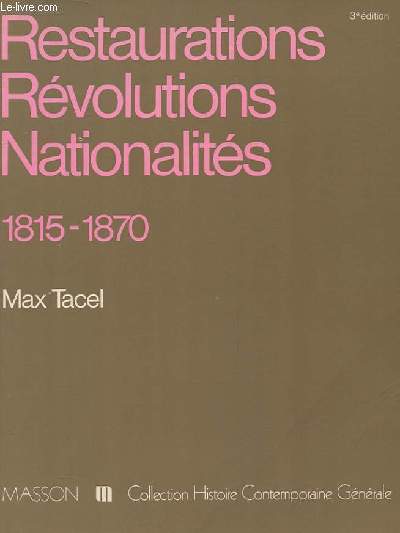 RESTAURATIONS REVOLUTIONS NATIONALITES 1815-1870 - 3me dition