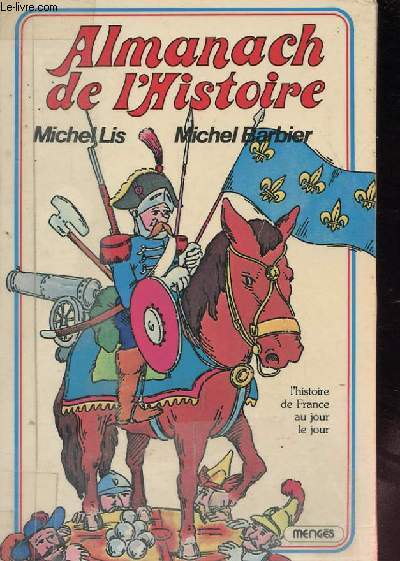 ALMANACH DE L'HISTOIRE - l'histoire de france au jour le jour