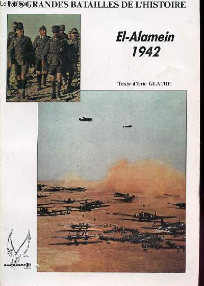 LES GRANDES BATAILLES DE L'HISTOIRE n18 : El-Alamein 1942