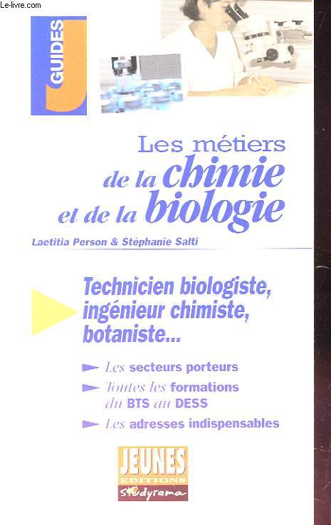 LES METIERS DE LA CHIMIE ET DE LA BIOLOGIE - technicien biologiste, ingnieur chimiste, botaniste