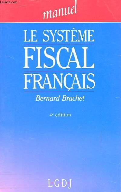 MANUEL LE SYSTEME FISCAL FRANCAIS 4me dition