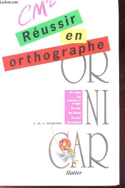 REUSSIR EN ORTHOGRAPHE CM2 - Ornicar