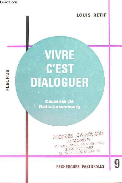 VIVRE C'EST DIALOGUER - Causeries de Radio-Luxembourg - Recherche Pastorale 9