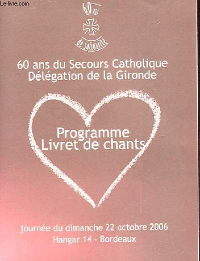PROGRAMME LIVRET DE CHANTS - 60 du Secours Catholique Dlgation de la Gironde