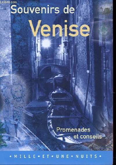 SOUVENIR DE VENISE : Promenades et conseils