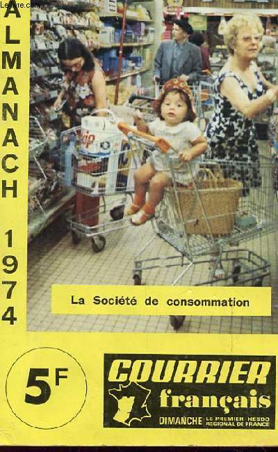 ALMANACH 1974 COURRIER FRANCAIS - La socit de consommation