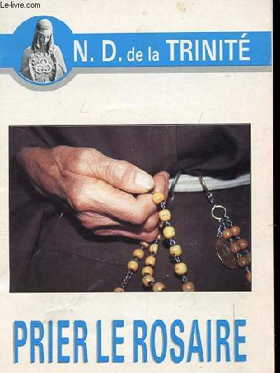 N.D. DE LA TRINITE numro spcial - PRIER LE ROSAIRE