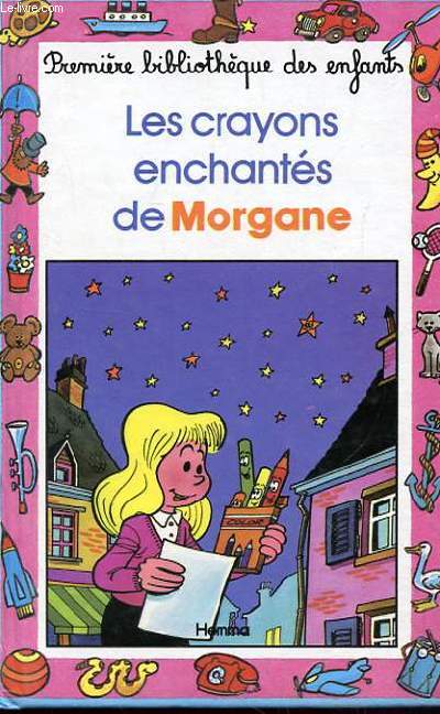 LES CRAYONS ENCHANTES DE MORGANE