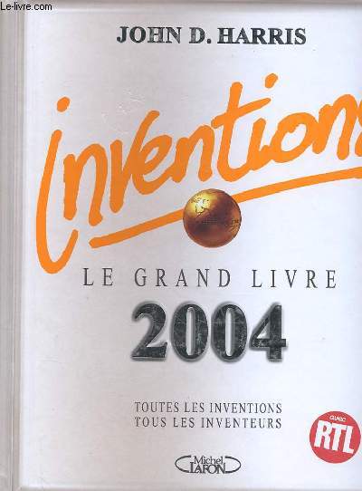 INVENTIONS - LE GRAND LIVRE 2004 - toutes les inventions tous les inventeurs