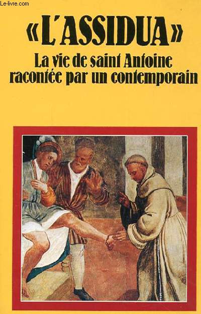 L'ASSIDUA - la vie de Saint Antoine raconte par un contemporain