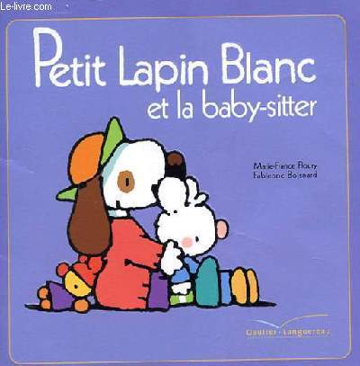 PETIT LAPIN BLANC ET LA BABY SITTER