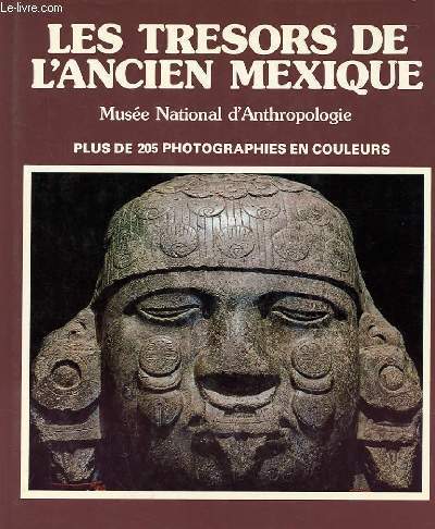 LES TRESORS DE L'ANCIEN MEXIQUE