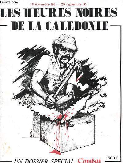 LES HEURES NOIR DE LA CALEDONIE - 18 novembre 84 - 29 novembre 85 / rcit chronologique et critique