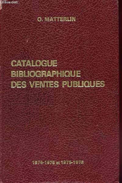 CATALOGUE BIBLIOGRAPHIQUE DES VENTES PUBLIQUES - 1974-1975 et 1975 - 1976 - France / Angleterre / Belgique / Etats Unis / Suisse