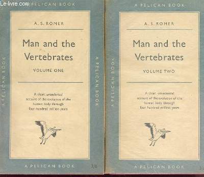 MAN AND THE VERTEBRATES vol 1et 2