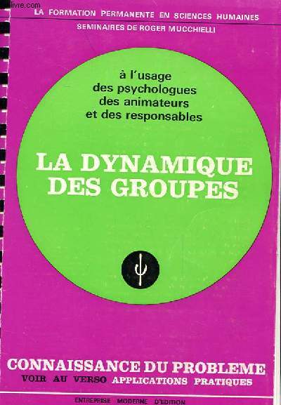 CONNAISSANCE DU PROBLEME : LA DYNAMIQUE DES GROUPES - APPLICATION PRATIQUE VOIR AU VERSO